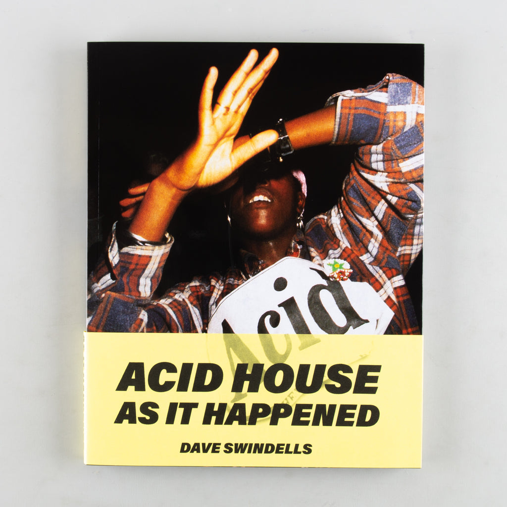 Acid House: As It Happened by Dave Swindells - 1