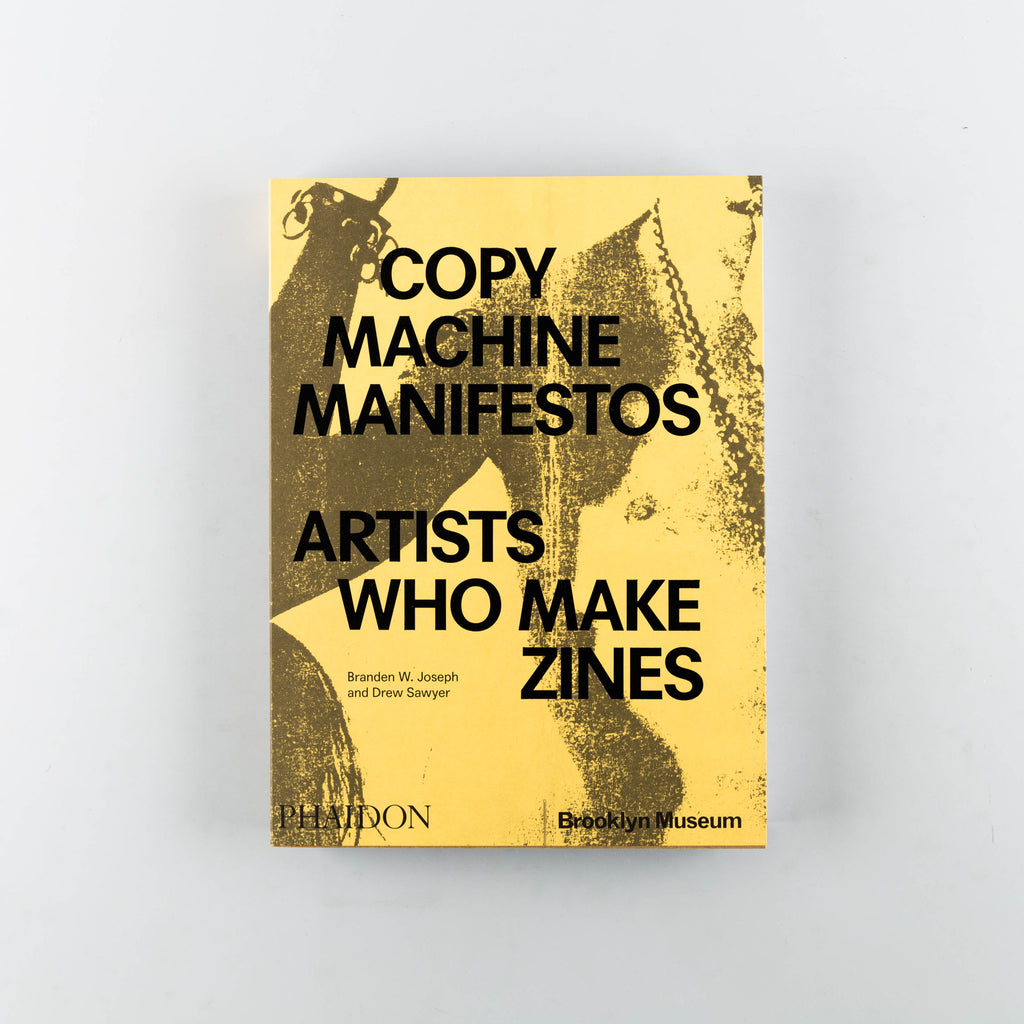 Copy Machine Manifestos: Artists Who Make Zines by Branden W. Joseph, Drew Sawyer  - Cover