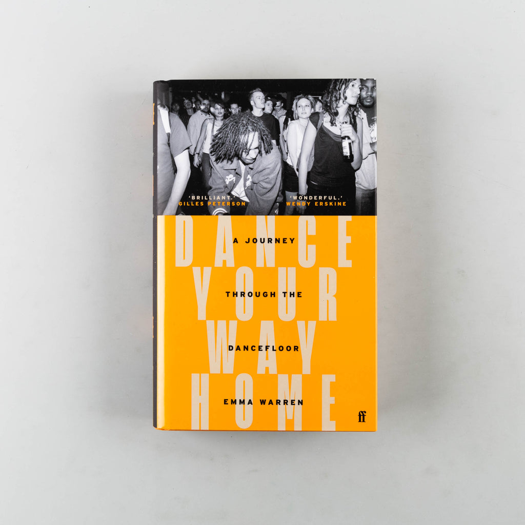 Dance Your Way Home: A Journey Through the Dancefloor by Emma Warren - 4