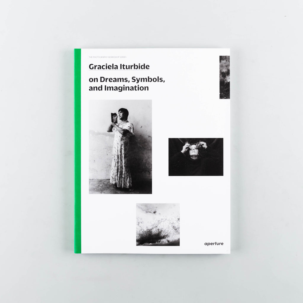 On Dreams, Symbols, and Imagination by Graciela Iturbide - Cover