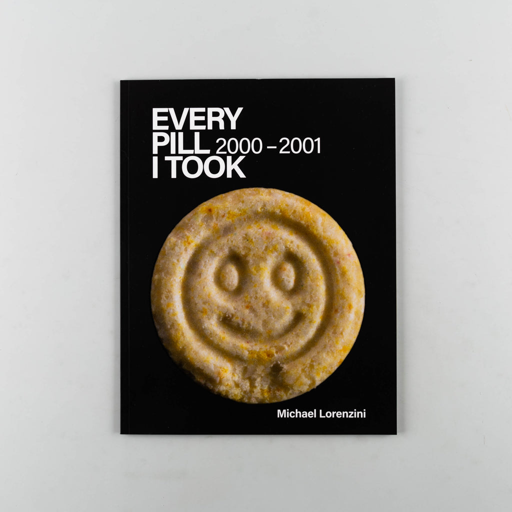 Every Pill I Took: 2000-2001 by Michael Lorenzini - Cover