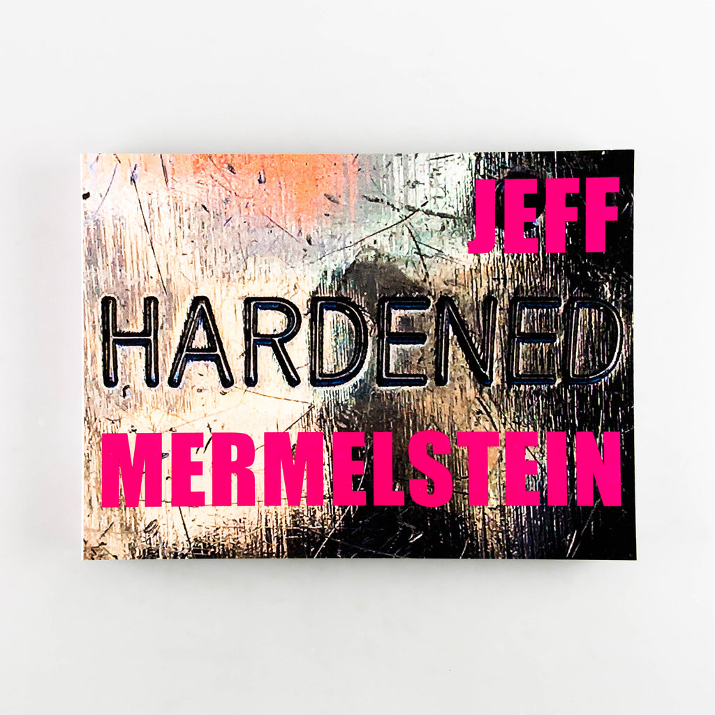 HARDENED by Jeff Mermelstein - 6