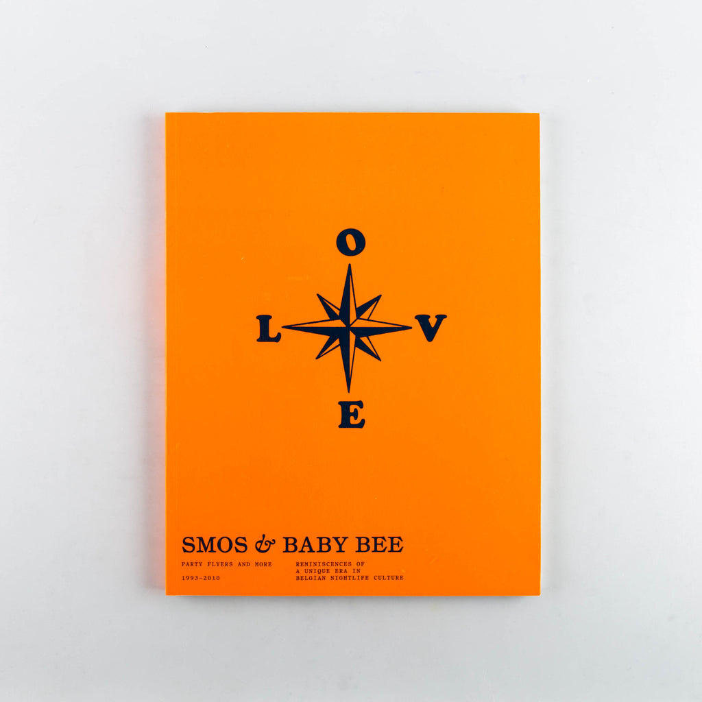 Smos & Baby Bee: Party Flyers And More. Reminiscences Of A Unique Era In Belgian Nightlife Culture (1993–2010) by Koen Galle - 3