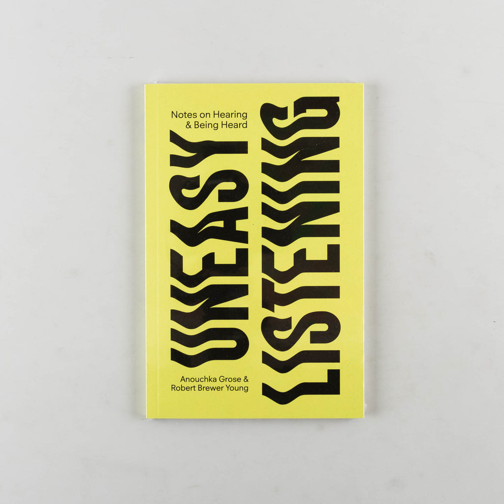 Uneasy Listening: Notes on Hearing and Being Heard by Anouchka Grose & Robert Brewer Young - 8