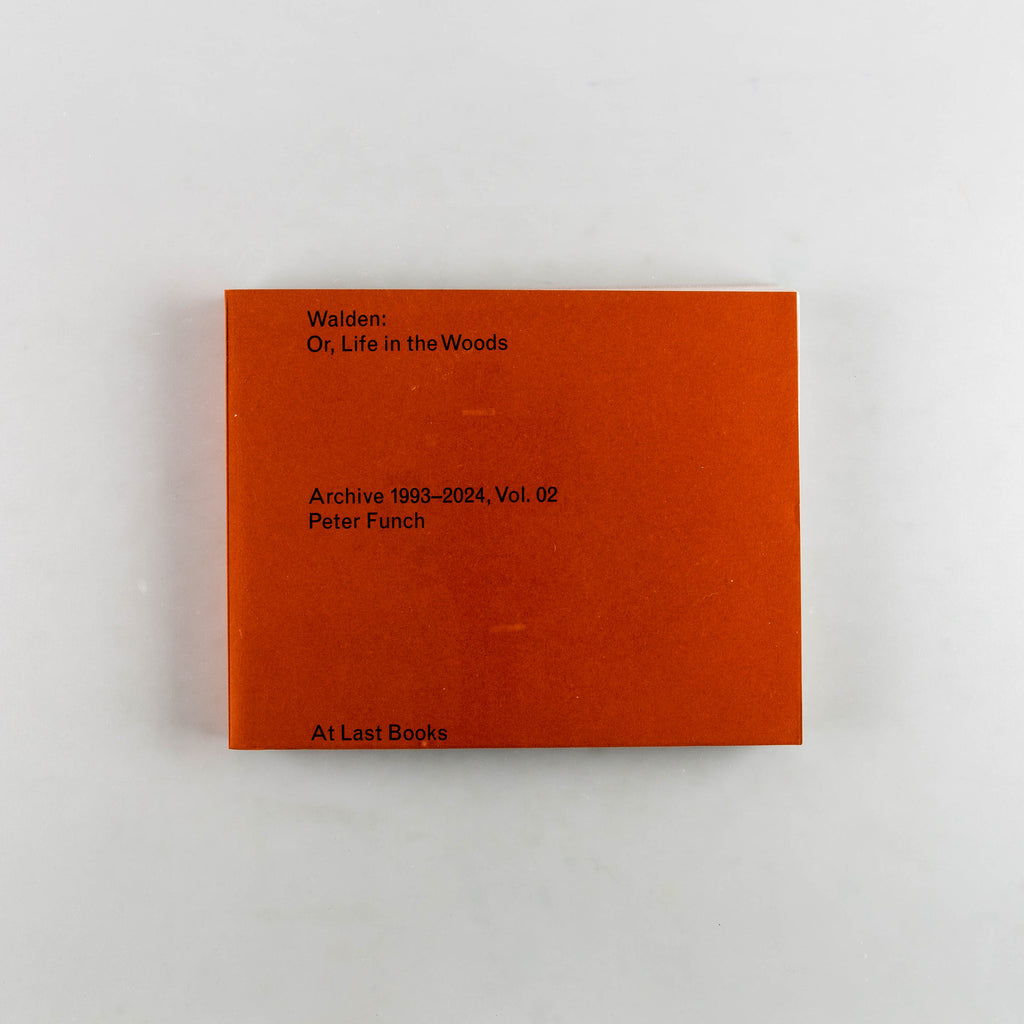 Walden; Or, Life in the Woods, Archive 1993-2024, Vol. 2 by Peter Funch - 1