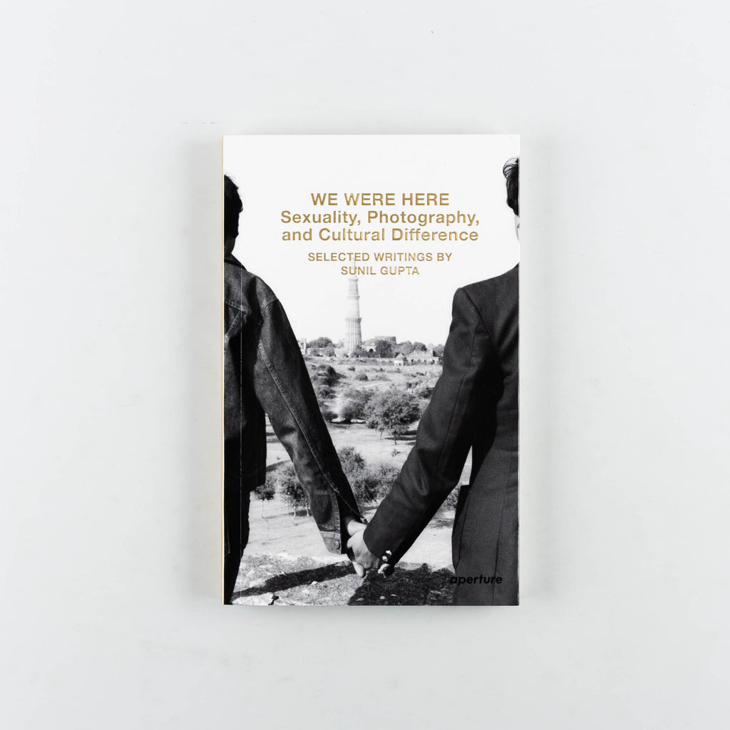 We Were Here: Sexuality, Photography, and Cultural Difference (SIGNED) by Sunil Gupta - 5