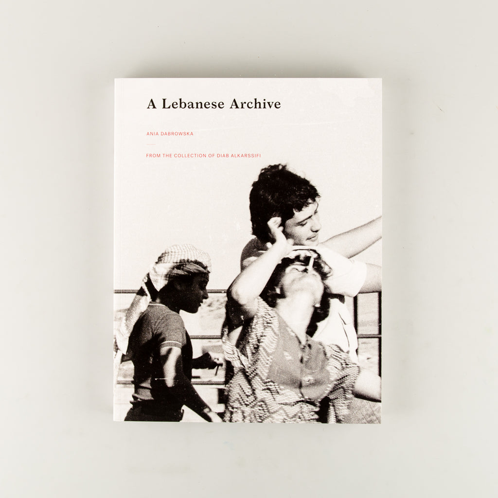 A Lebanese Archive: From the collection of Diab Alkarssifi by Ania Dabrowska - 9