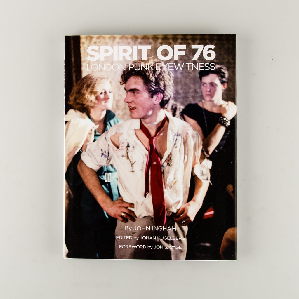 Spirit of 76: London Punk Eyewitness by John Ingham - 1