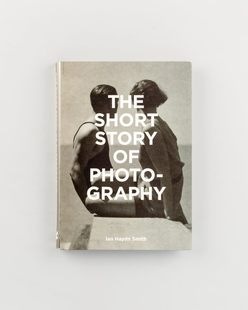 The Short Story of Photography by Ian Haydn Smith - 11