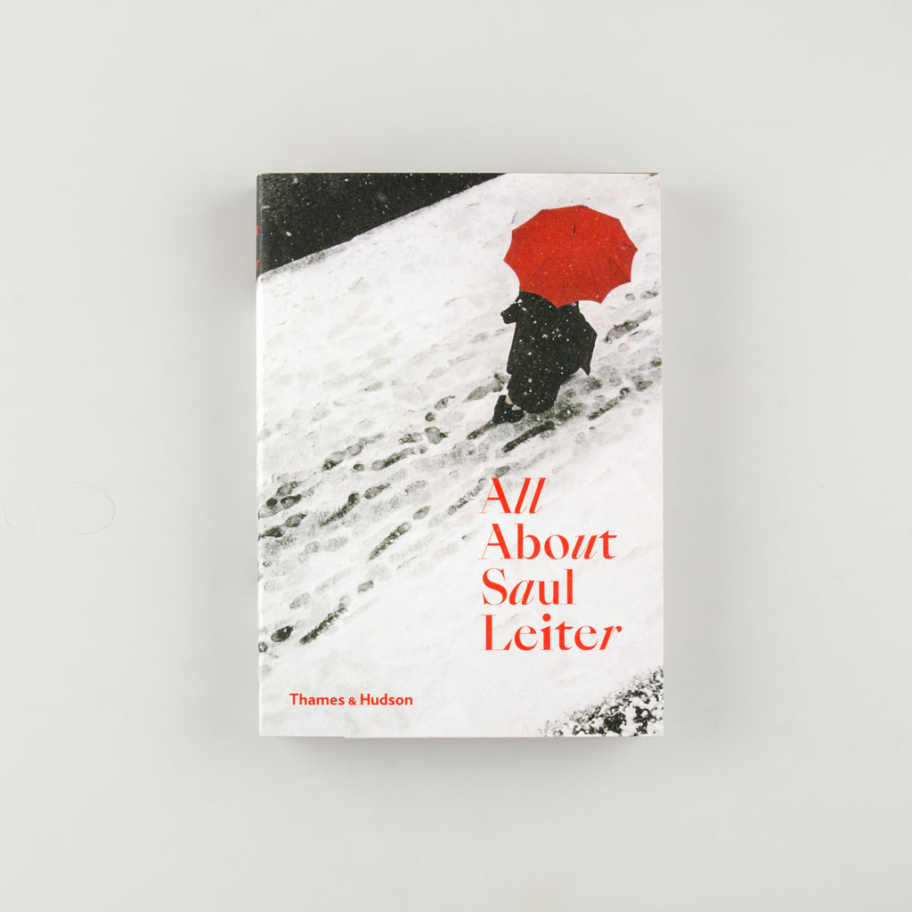 All About Saul Leiter by Saul Leiter, Margit Erb, Pauline Vermare, Motoyuki Shibata - Cover