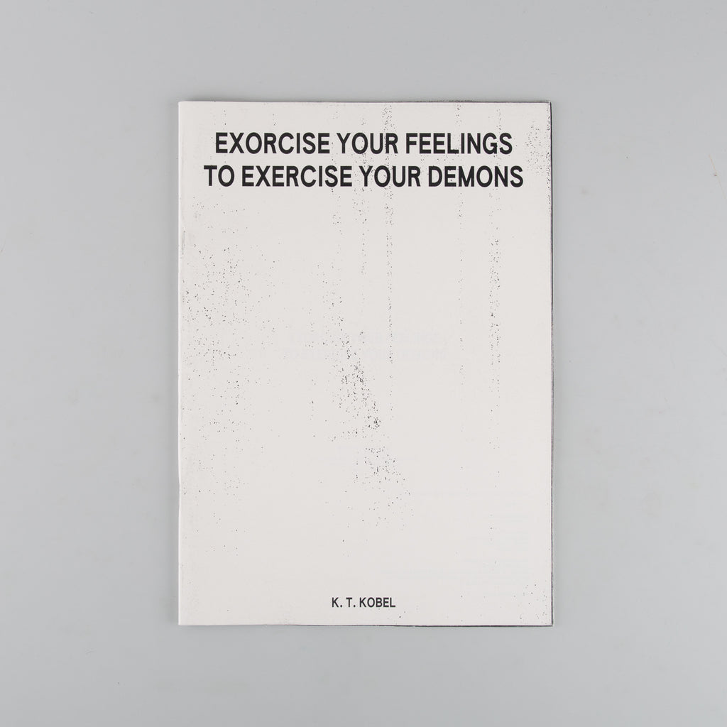 Exorcise Your Feelings To Exercise Your Demons by K.T Kobel - Cover