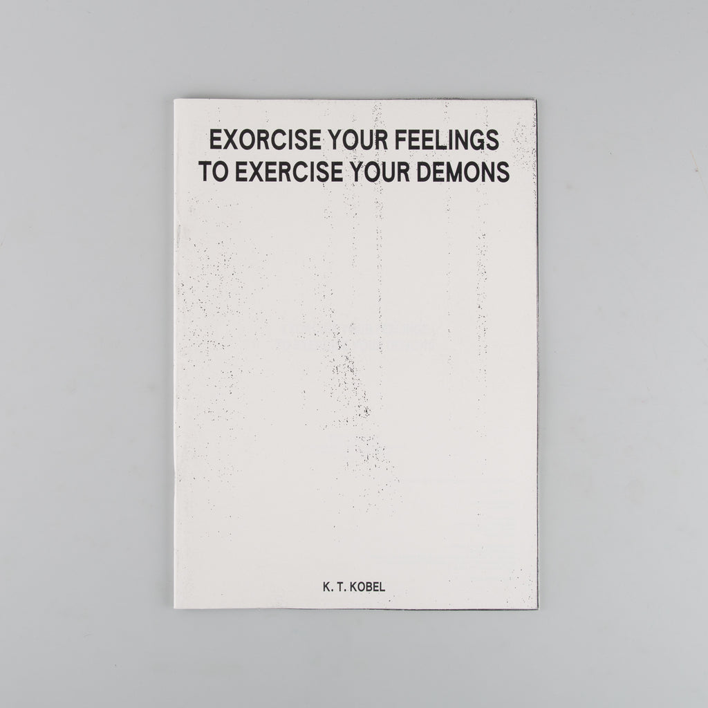Exorcise Your Feelings To Exercise Your Demons by K.T Kobel - 20