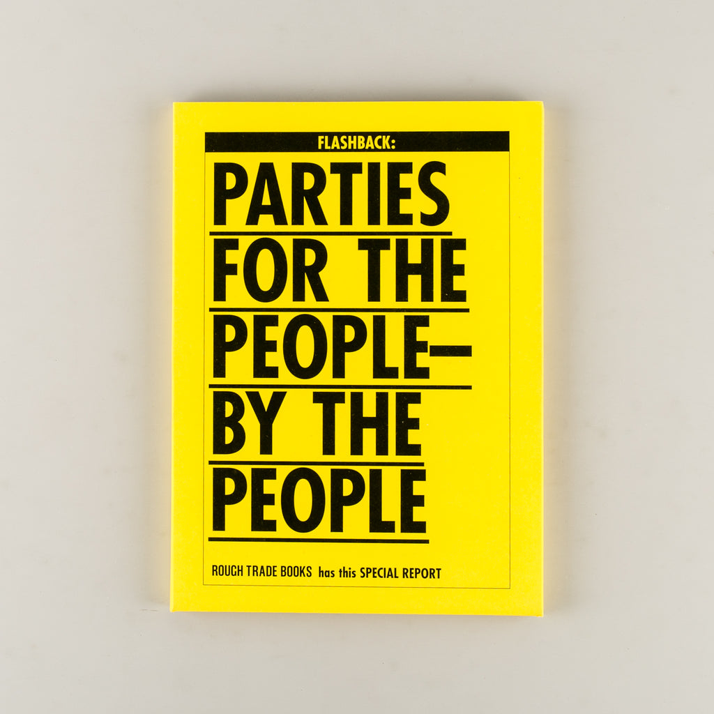 Flashback: Parties for the People - by the People by ALEX ZAWADZKI, ANNA WOOD, BALRAJ SINGH, JAMIE HOLMAN AND ADELLE STRIPE - 11