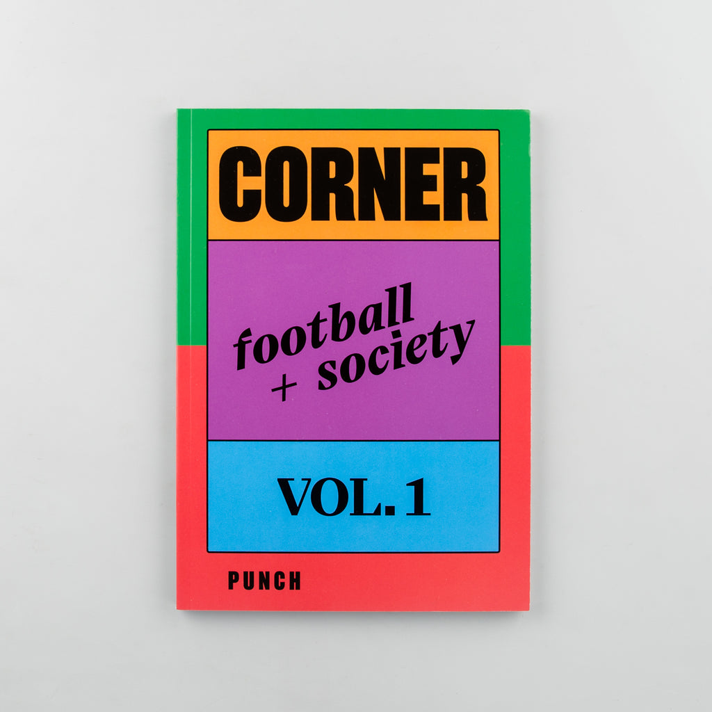 Corner Football + Society Volume 1 by Edited by Dana Andrei, Sorin Popescu, Raluca Voinea, Paul Breazu - 1