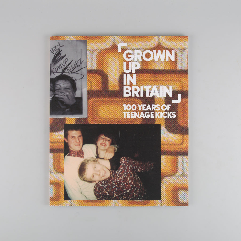 Grown up in Britain - 100 Years of Teenage Kicks - 8