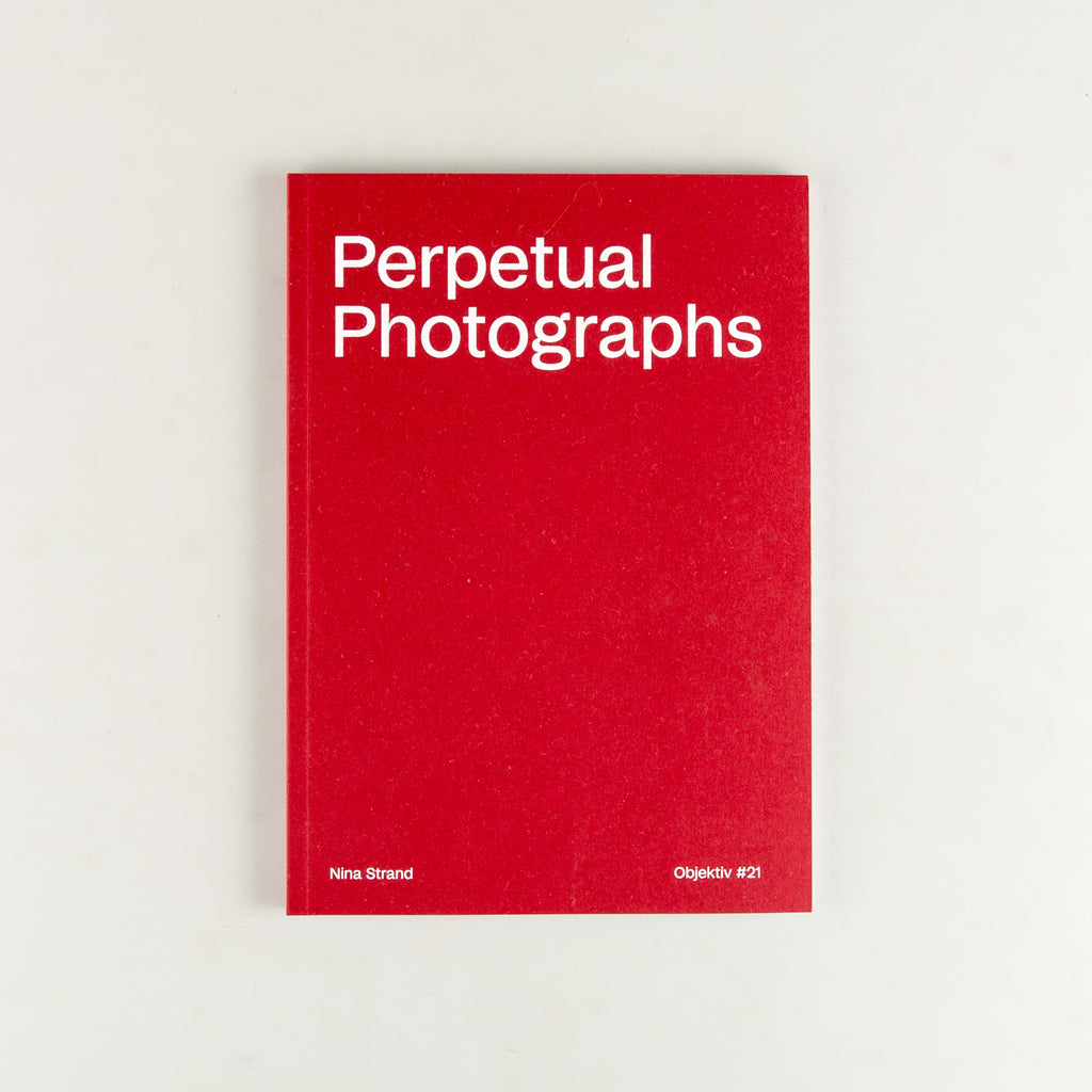 Perpetual Photographs by Nina Strand - 19