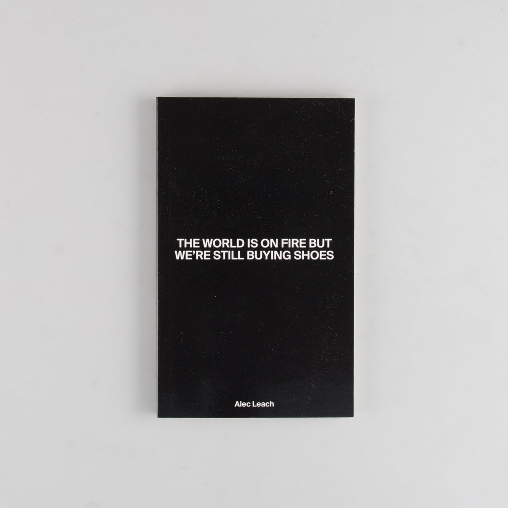 The World Is on Fire but We're Still Buying Shoes by Alec Leach - 6