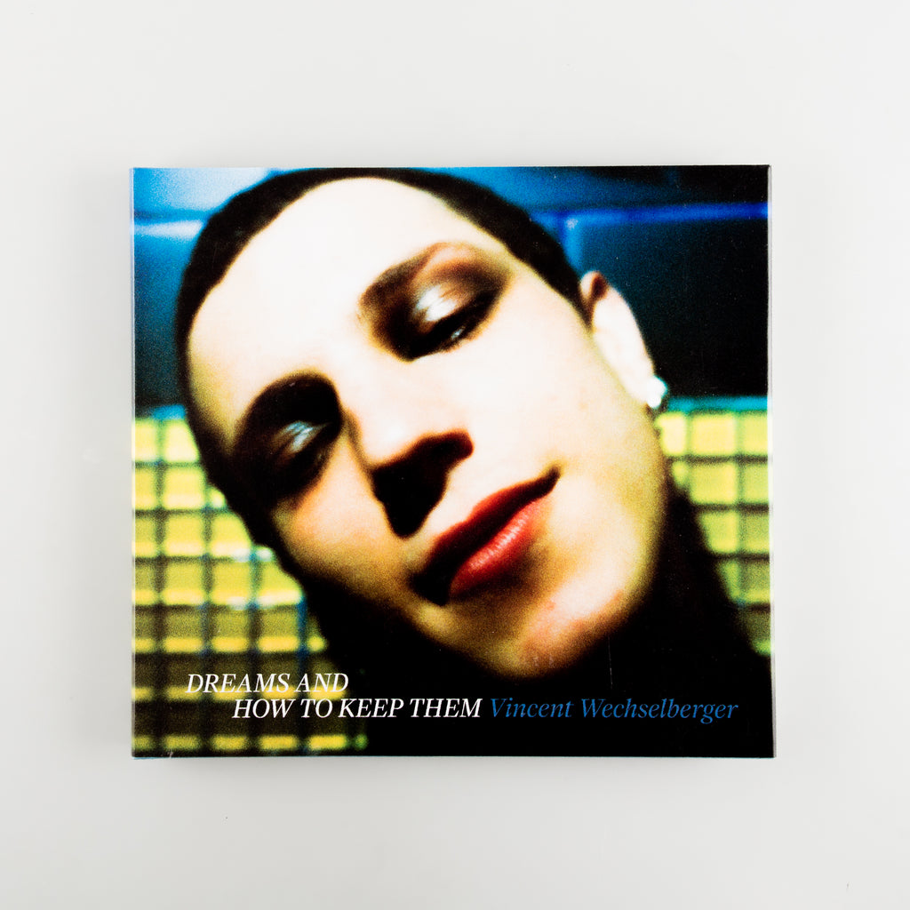 Dreams and How to Keep Them (SIGNED) by Vincent Wechselberger - 1