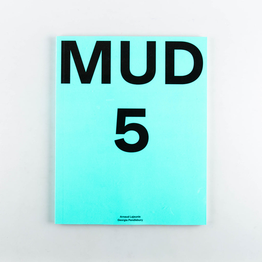 MUD 5 by Arnaud Lajeunie & Georgia Pendleburry - 6