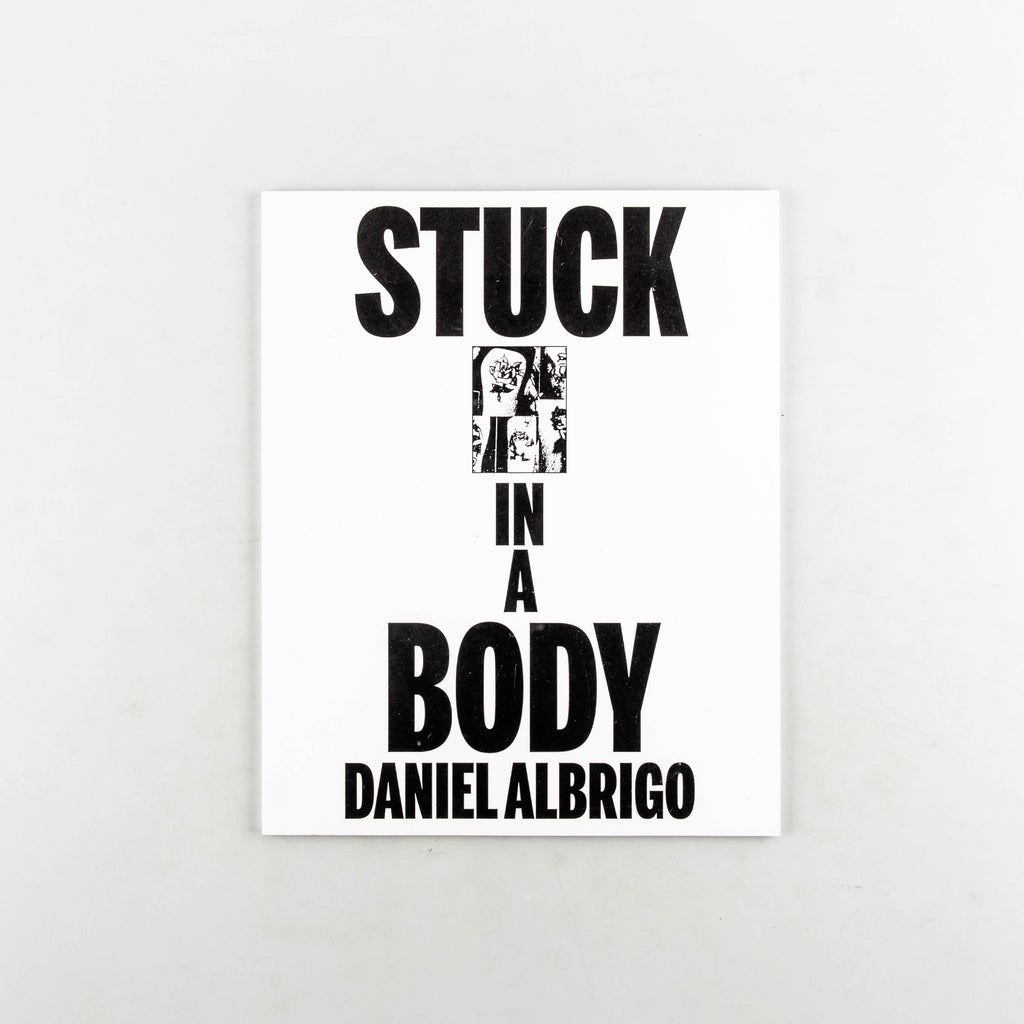 STUCK IN A BODY by Daniel Albrigo - 1