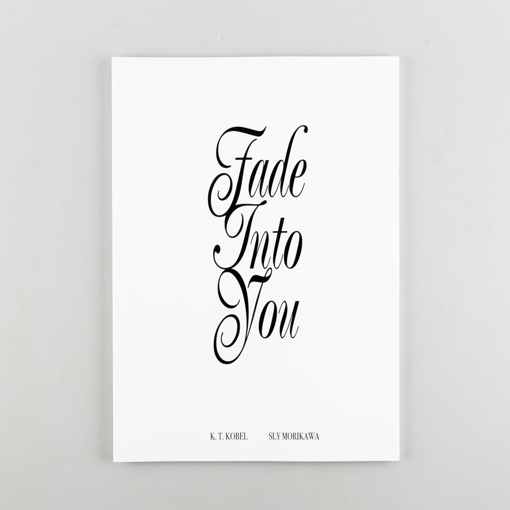 Fade Into You by K.T Kobel & Sly Morikawa - 1
