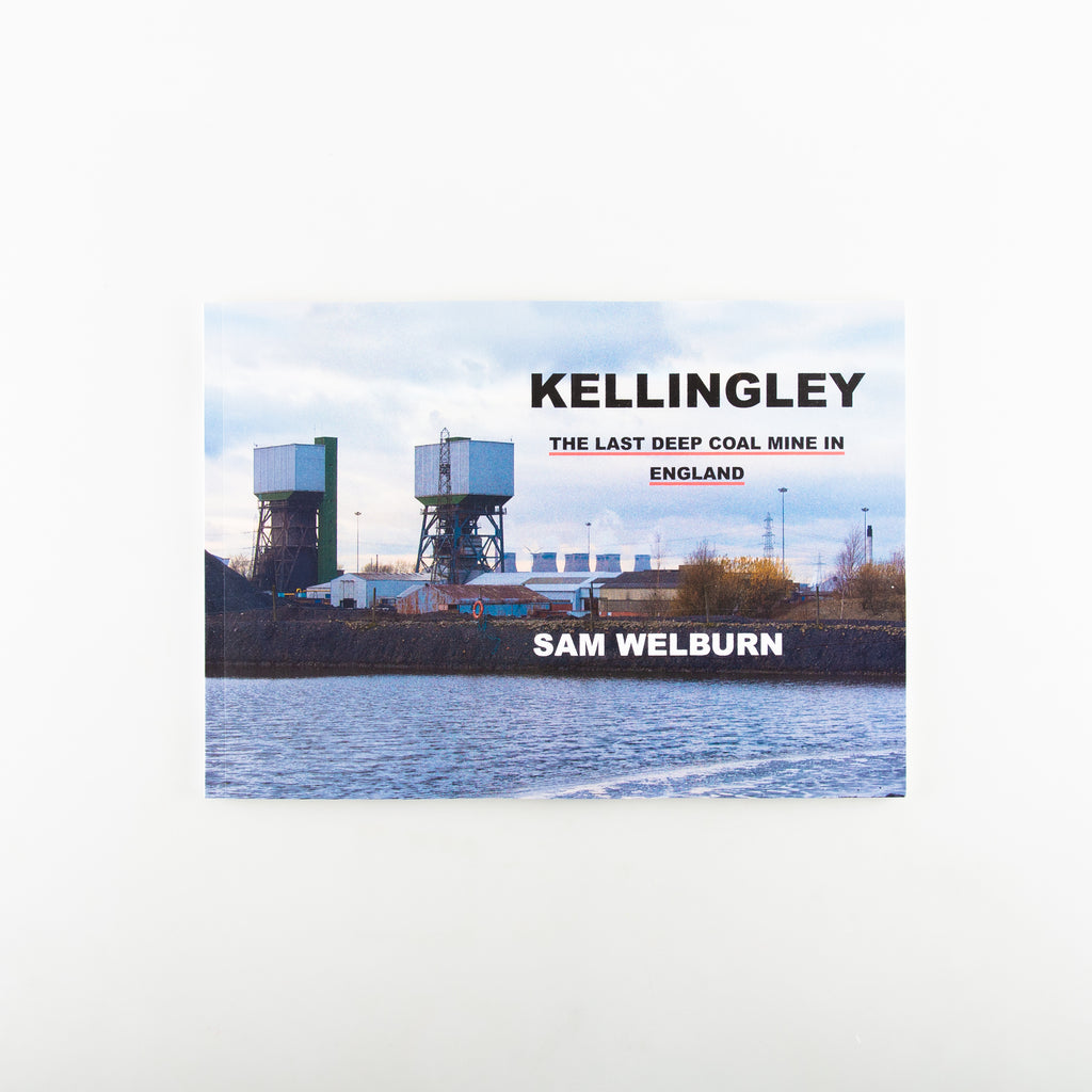 Kellingley: The Last Deep Coal Mine in England by Sam Welburn - 5