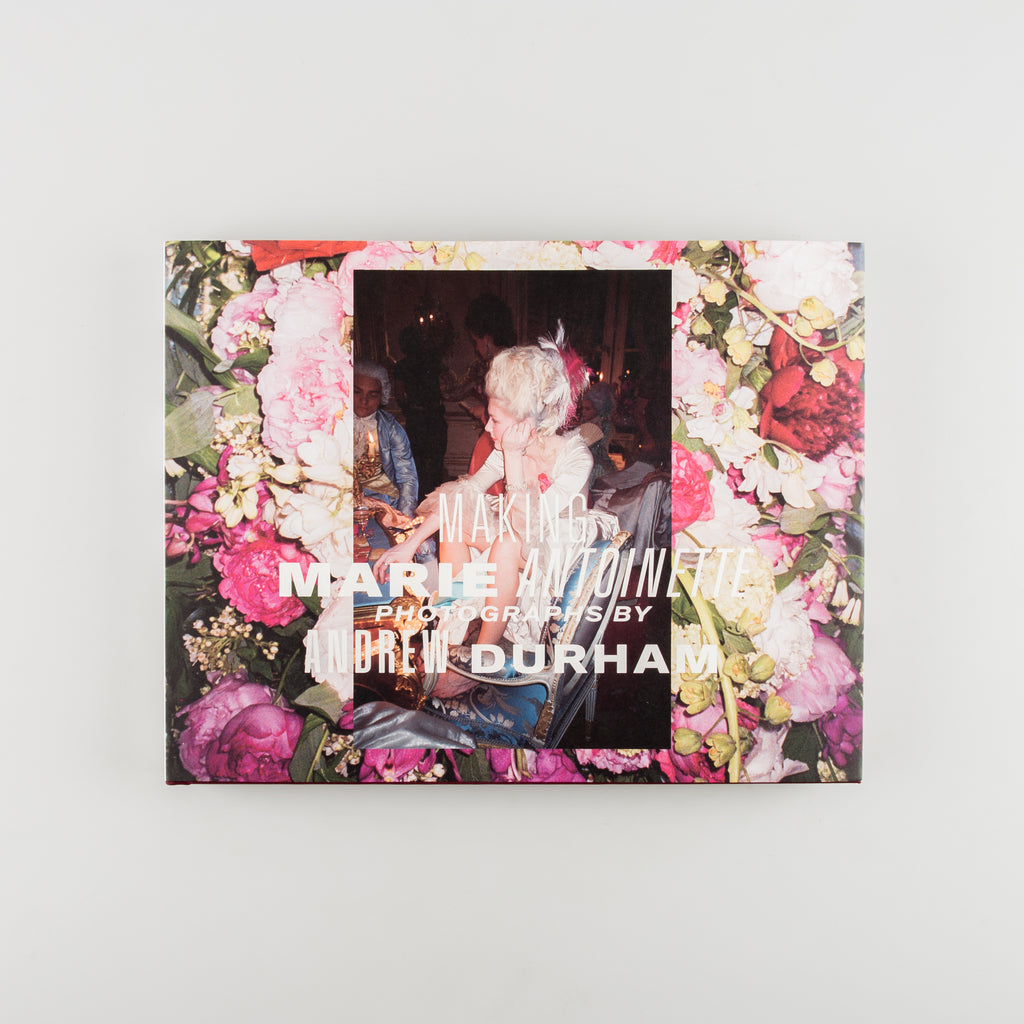 Making Marie Antoinette by Andrew Durham - 1