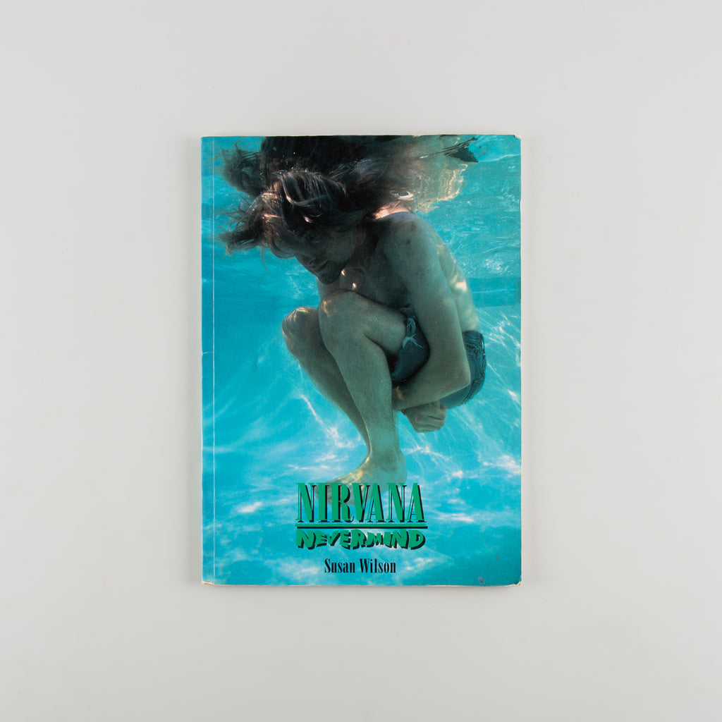 Nirvana: Nevermind by Susuan Wilson - 1