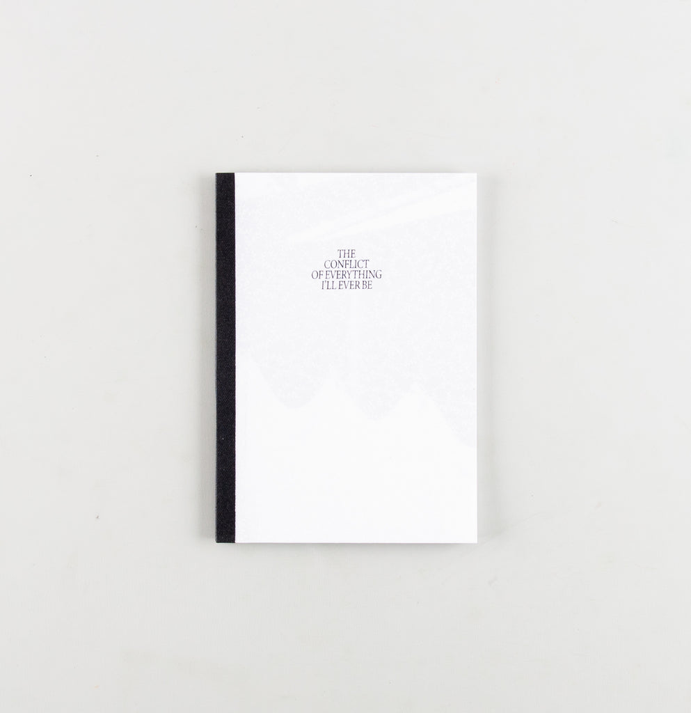 THE CONFLICT OF EVERYTHING I'LL EVER BE by Jake Barradell-Smith - 3