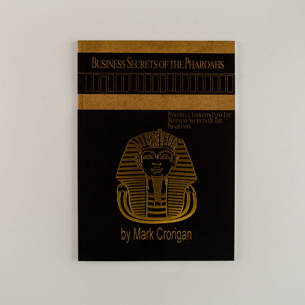 Business Secrets of the Pharaohs: The Nile Irrigation/Viral Marketing Deluxe Edition by Mark Crorigan - 3