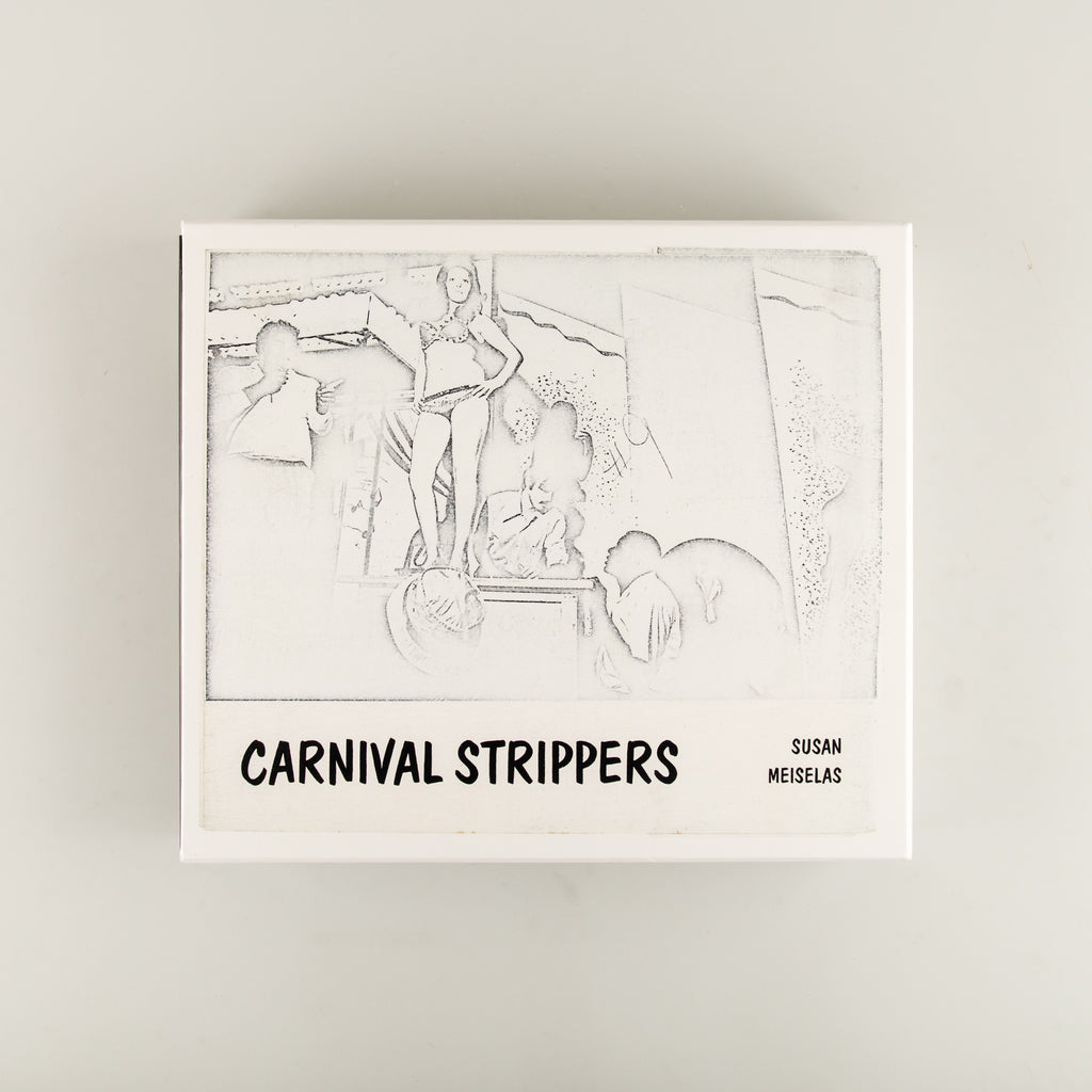 Carnival Strippers Revisited by Susan Meiselas - Cover