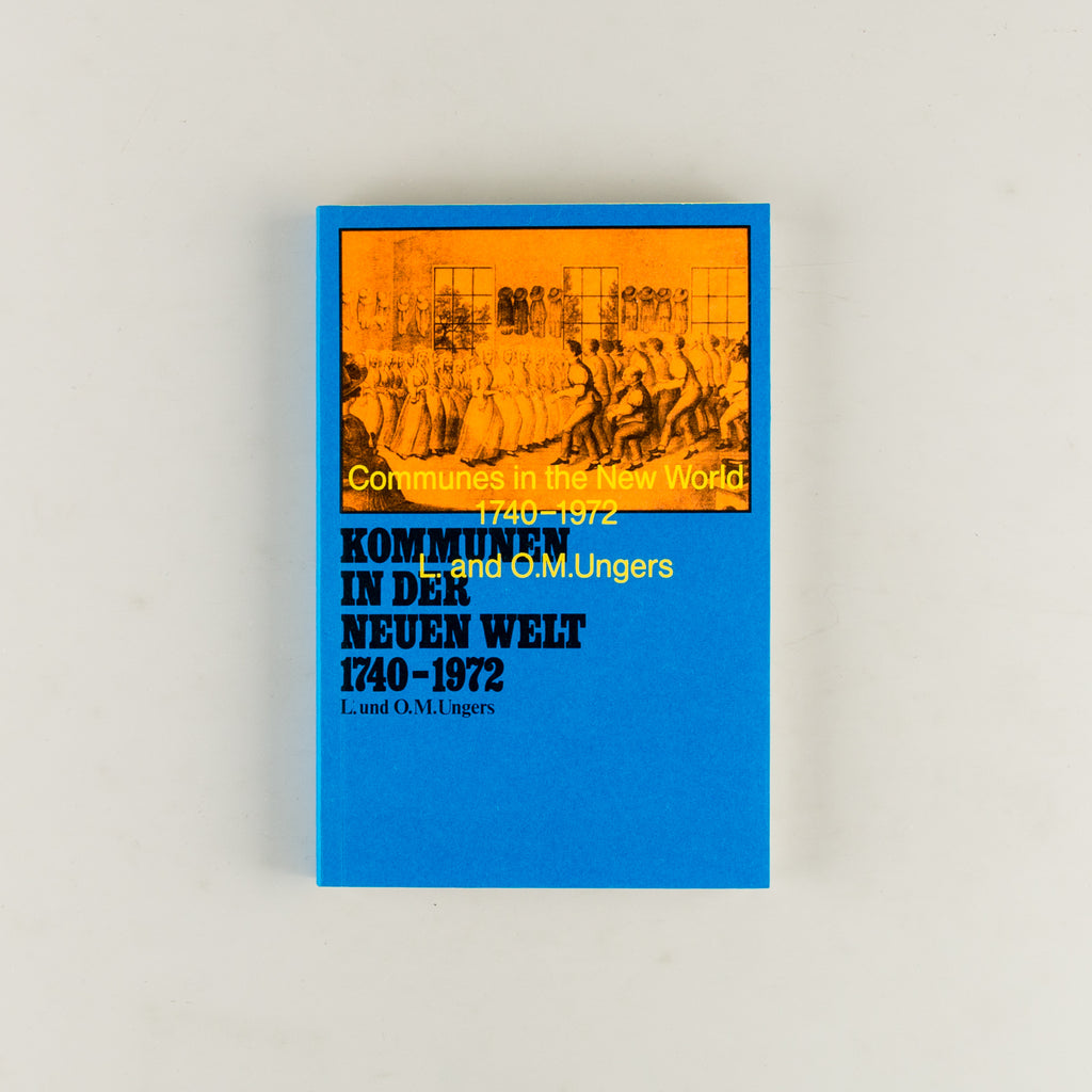 Kommunen: Utopian Communes in the New World 1740–1972 by Edited by Winston Hampel & Jack Self - 1