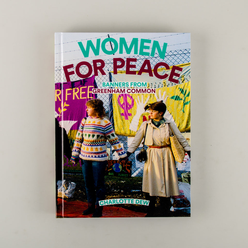 Women For Peace: Banners From Greenham Common by Charlotte Dew - Cover